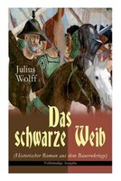 Das schwarze Weib (Historischer Roman aus dem Bauernkriege): Basiert auf wahren Begebenheiten