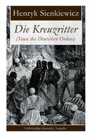 Die Kreuzritter (Staat des Deutschen Ordens): Historischer Roman (Schlacht bei Tannenberg)