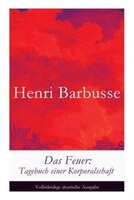 Das Feuer: Tagebuch einer Korporalschaft