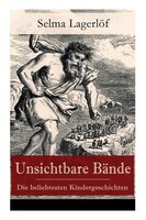 Unsichtbare Bände - Die beliebtesten Kindergeschichten: Peter Nord und Frau Fastenzeit + Reors Geschichte + Der Roman einer Fische