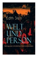 Welt und Person - Beitrag zum christlichen Wahrheitsstreben: Die weltanschauliche Bedeutung der Phänomenologie, Husserls Phänomeno