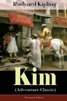 Kim (Adventure Classic) - Illustrated Edition: A Novel from one of the most popular writers in England, known for The Jungle Book,