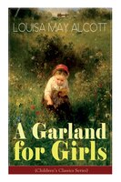 A Garland for Girls (Children's Classics Series)