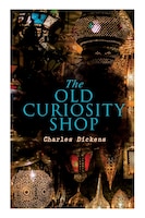 The Old Curiosity Shop: Illustrated Edition