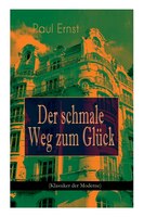 Der schmale Weg zum Glück (Klassiker der Moderne): Autobiografischer Roman