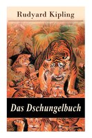 Das Dschungelbuch: Moglis Siegeslied + Toomai, der Liebling der Elefanten + Des Königs Ankus + Tiger - Tiger! + Rikki-