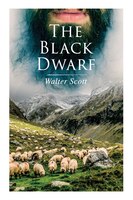 The Black Dwarf: Historical Novel