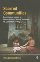Scarred Communities: Psychosocial Impact Of Man-made And Natural Disasters On Sri Lankan Society