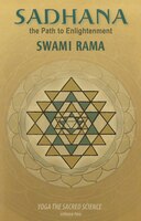Sadhana, The Path to Enlightenment: Yoga the Sacred Science