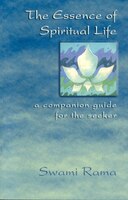 The Essence of Spiritual Life: A Companion Guide for the Seeker
