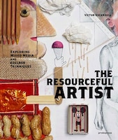 The Resourceful Artist: Exploring Mixed Media And Collage Techniques