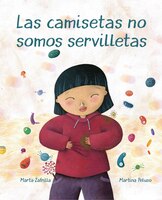 Las Camisetas No Somos Servilletas (t-shirts Aren't Napkins): (t-shirts Aren't Napkins)