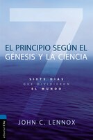El Principio Según Génesis Y La Ciencia: Siete Días Que Dividieron El Mundo