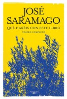 Que haris con este libro. Teatro completo / What Will You Do with This Book. Co mplete Theater (Spanish Edition)