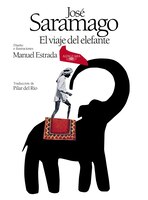 El Viaje Del Elefante (edición Ilustrada). 20.o Aniversario Del Premio Nobel / The Elefant's Journey (special Edition)