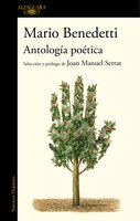 Antología Poética Benedetti. Selección Y Prólogo De Joan Manuel Serrat / Benedettis Poetic Anthology. Selection And Prologue By Jo