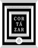 Cortázar. Que Cada Cosa Cruel Sea Tú Que Vuelves / May You Return To My Life With Every  Misfortune