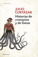 Historias de cronopios y de famas / Cronopios and Famas