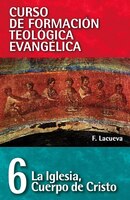 Cft 06 - La Iglesia, Cuerpo De Cristo