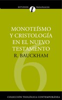 Monoteísmo Y Cristología En El N.t.
