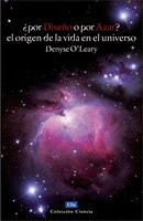 ?por Diseño O Por Azar? El Origen De La Vida En El Universo
