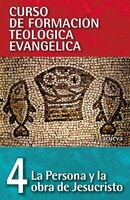 Cft 04 - La Persona y La Obra de Jesucristo