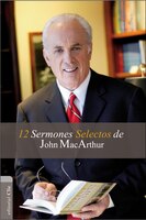 12 Sermones Selectos De John Macarthur