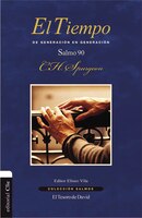 El Tiempo: De Generación En Generación. El Salmo 90