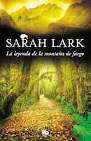 La leyenda de la montaa de fuego / Legend of the Fire Mountain (Spanish Edition)