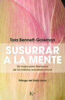 Susurrar a la mente: Un mapa para liberarnos de los hbitos autodestructivos (Spanish Edition)