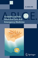 Anaesthesia, Pain, Intensive Care and Emergency A.P.I.C.E.: Proceedings of the 22st Postgraduate Course in Critical Medicine Venic