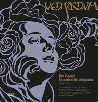 Ver Sacrum: The Vienna Secession Art Magazine 1898-1903: Gustav Klimt, Egon Schiele, Koloman Moser, Otto Wagner, Max Fabiani, Jose