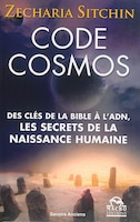Code cosmos : Des clés de la Bible à l'adn, les secrets de la na