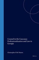 Counsel In The Caucasus: Professionalization And Law In Georgia