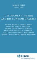 L.h. Nicolay (1737-1820) And His Contemporaries: Diderot, Rousseau, Voltaire, Gluck, Metastasio, Galiani, D'Escherny, Gessner, Bod