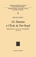Un Historien À L'école De Port-royalsebastien Le Nain De Tillemont 1637-1698