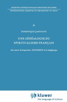 Une généalogie du spiritualisme français: Aux sources du bergsonisme: Ravaisson et la métaphysique