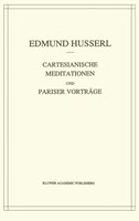 Cartesianische Meditationen und Pariser Vortrage: -Nachdruck der 2. verb. Auflage-