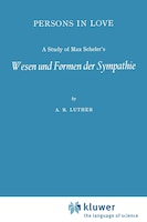 Persons in Love: A Study of Max Scheler's Wesen und Formen der Sympathie
