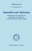 Kausalität und Motivation: Untersuchungen zum Verhältnis von Perspektivität und Objektivität in der Phänomenologie Edmund Huss