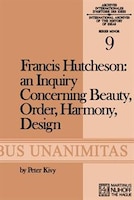 Francis Hutcheson: An Inquiry Concerning Beauty, Order, Harmony, Design