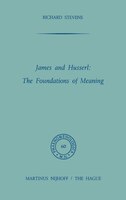 James and Husserl: The Foundations of Meaning