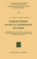 Pasquier Quesnel devant la Congrégation de l'Index: Correspondance avec François Barberini et mémoires sur la mise à l'Index de so
