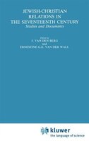 Jewish-Christian Relations in the Seventeenth Century: Studies and Documents
