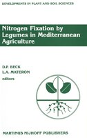 Nitrogen Fixation by Legumes in Mediterranean Agriculture: Proceedings of a workshop on Biological Nitrogen Fixation on Mediterran