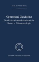 Gegenstand Geschichte: Geschichtswissenschaftstheorie in Husserls Phänomenologie