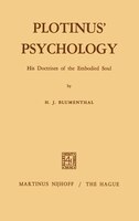 Plotinus' Psychology: His Doctrines Of The Embodied Soul