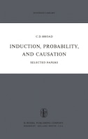 Induction, Probability, and Causation: Selected Papers