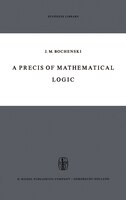 A Precis Of Mathematical Logic