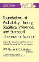 Foundations of Probability Theory, Statistical Inference, and Statistical Theories of Science: Volume III Foundations and Philosop